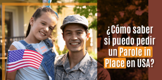 ¿ Cómo saber si puedo pedir un Parole in Location en U.S.A.? ¿ Cómo saber si puedo pedir un Parole in Location en U.S.A.?