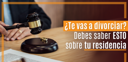 ¿ Te vas a divorciar? Debes saber ESTO sobre tu residencia ¿ Te vas a divorciar? Debes saber ESTO sobre tu residencia