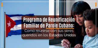 Programa de Reunificación Familiar de Parole Cubano: Cómo reunirse con sus seres queridos en los Estados Unidos Programa de Reunificación Familiar de Parole Cubano: Cómo reunirse con sus seres queridos en los Estados Unidos