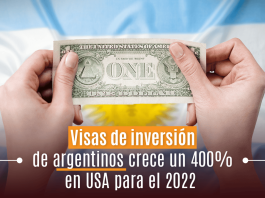 Visas de inversión de argentinos crece un 400% en U.S.A. para el 2022 Visas de inversión de argentinos crece un 400% en U.S.A. para el 2022