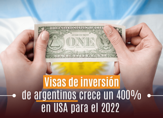 Visas de inversión de argentinos crece un 400% en U.S.A. para el 2022 Visas de inversión de argentinos crece un 400% en U.S.A. para el 2022