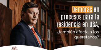 Demoras en procesos para la residencia en U.S.A., ¿ también afecta a los queretanos? Demoras en procesos para la residencia en U.S.A., ¿ también afecta a los queretanos?