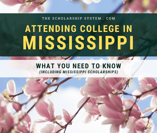 Participating In College in Mississippi: What You Required to Know (Consisting Of Mississippi Scholarships) Participating In College in Mississippi: What You Required to Know (Consisting Of Mississippi Scholarships)