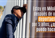Estoy en México después de una deportación por 5 años, ¿ Qué puedo hacer? Estoy en México después de una deportación por 5 años, ¿ Qué puedo hacer?