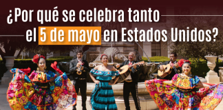 ¿ Por qué se celebra tanto el 5 de mayo en Estados Unidos? ¿ Por qué se celebra tanto el 5 de mayo en Estados Unidos?