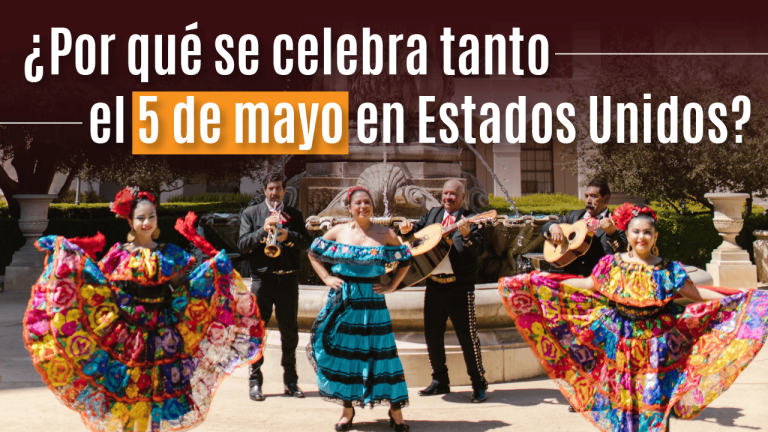 ¿ Por qué se celebra tanto el 5 de mayo en Estados Unidos? – Estudia USA