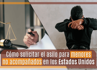 Cómo solicitar el asilo para menores no acompañados en los Estados Unidos Cómo solicitar el asilo para menores no acompañados en los Estados Unidos