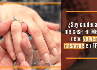¿ Soy ciudadano, me casé en México, debo volver a casarme en EE.UU.? ¿ Soy ciudadano, me casé en México, debo volver a casarme en EE.UU.?
