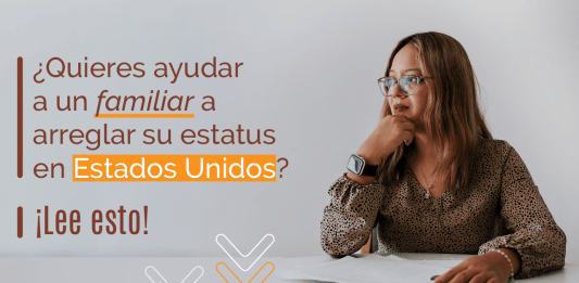 ¿ Quieres ayudar a un familiar a arreglar su estatus en Estados Unidos? ¡ Lee esto! ¿ Quieres ayudar a un familiar a arreglar su estatus en Estados Unidos? ¡ Lee esto!