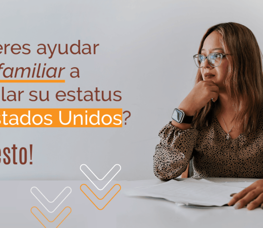 ¿ Quieres ayudar a un familiar a arreglar su estatus en Estados Unidos? ¡ Lee esto! ¿ Quieres ayudar a un familiar a arreglar su estatus en Estados Unidos? ¡ Lee esto!