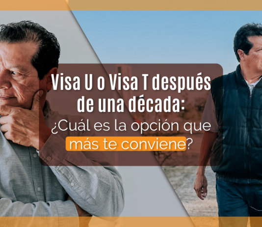 Visa U o Visa T después de una década: ¿ Cuál es la opción que más te conviene? Visa U o Visa T después de una década: ¿ Cuál es la opción que más te conviene?