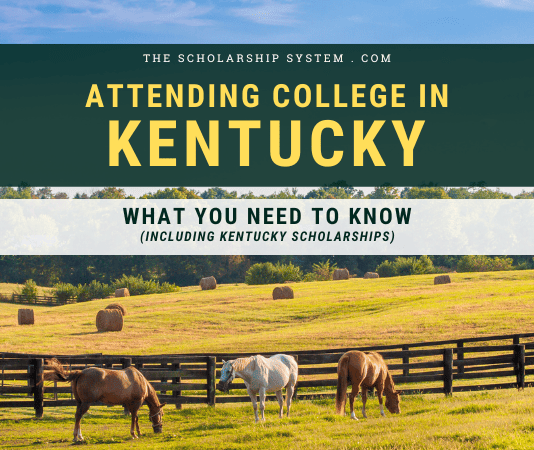 Participating In College in Kentucky: What You Required to Know (Consisting Of Kentucky Scholarships) Participating In College in Kentucky: What You Required to Know (Consisting Of Kentucky Scholarships)