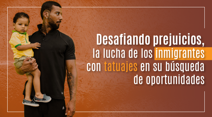 Desafiando prejuicios, la lucha de los inmigrantes con tatuajes en su búsqueda de oportunidades Desafiando prejuicios, la lucha de los inmigrantes con tatuajes en su búsqueda de oportunidades
