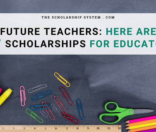 Future Educators– Here Are 53 Scholarships for Educators Future Educators– Here Are 53 Scholarships for Educators