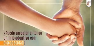 ¿ Puedo arreglar si tengo un hijo adoptivo con discapacidad? ¿ Puedo arreglar si tengo un hijo adoptivo con discapacidad?