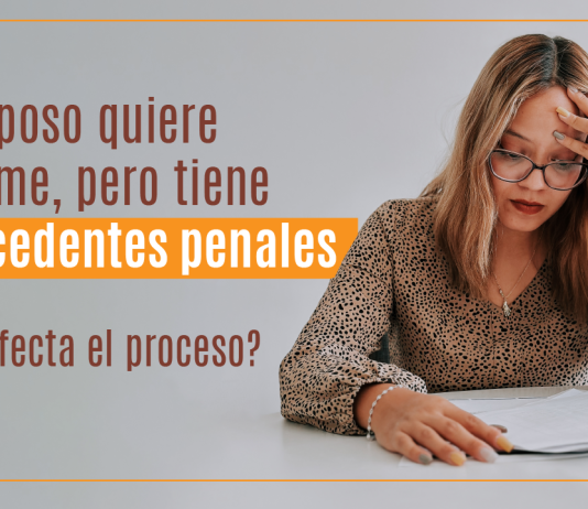 Mi esposo quiere pedirme, pero tiene antecedentes penales, ¿ eso afecta el proceso? Mi esposo quiere pedirme, pero tiene antecedentes penales, ¿ eso afecta el proceso?