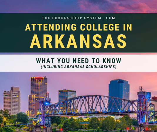 Participating In College in Arkansas: What You Required to Know (Consisting Of Arkansas Scholarships) Participating In College in Arkansas: What You Required to Know (Consisting Of Arkansas Scholarships)