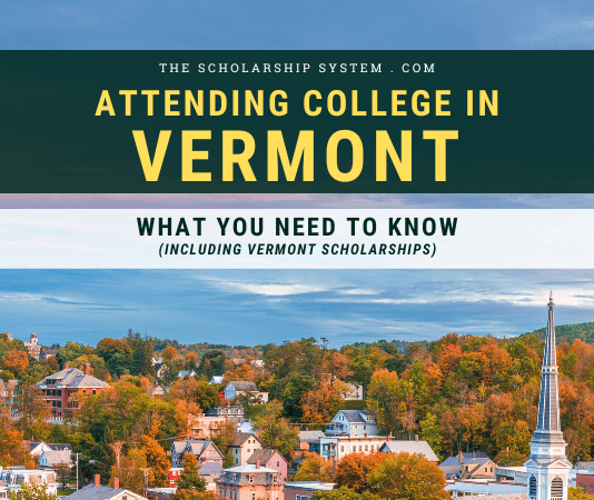 Going To College in Vermont: What You Required to Know (Consisting Of Vermont Scholarships) Going To College in Vermont: What You Required to Know (Consisting Of Vermont Scholarships)