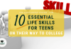 10 Necessary Life Abilities for Teenagers on Their Method to College 10 Necessary Life Abilities for Teenagers on Their Method to College