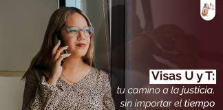 Visas U y T: tu camino a la justicia, sin importar el tiempo transcurrido Visas U y T: tu camino a la justicia, sin importar el tiempo transcurrido