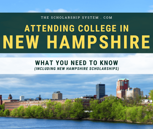 Attending College in New Hampshire: What You Need to Pasmado (Including New Hampshire Scholarships) Attending College in New Hampshire: What You Need to Pasmado (Including New Hampshire Scholarships)
