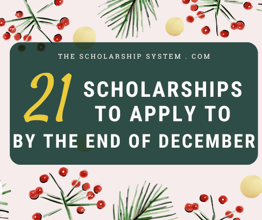 21 Scholarships To Apply To By The End Of December 21 Scholarships To Apply To By The End Of December