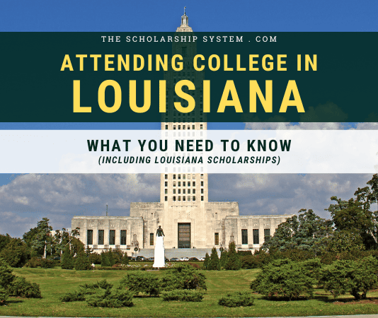 Attending College in Louisiana: What You Need to Knock-out (Including Louisiana Scholarships) Attending College in Louisiana: What You Need to Knock-out (Including Louisiana Scholarships)