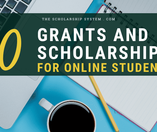 10 Grants & Scholarships for Online Students 10 Grants & Scholarships for Online Students