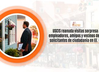 USCIS reanuda visitas admiración a empleadores, amistades y vecinos de los solicitantes de procedencia en EE. UU. USCIS reanuda visitas admiración a empleadores, amistades y vecinos de los solicitantes de procedencia en EE. UU.