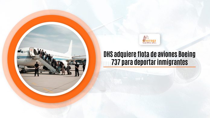 DHS adquiere escuadra de aviones Boeing 737 para deportar inmigrantes