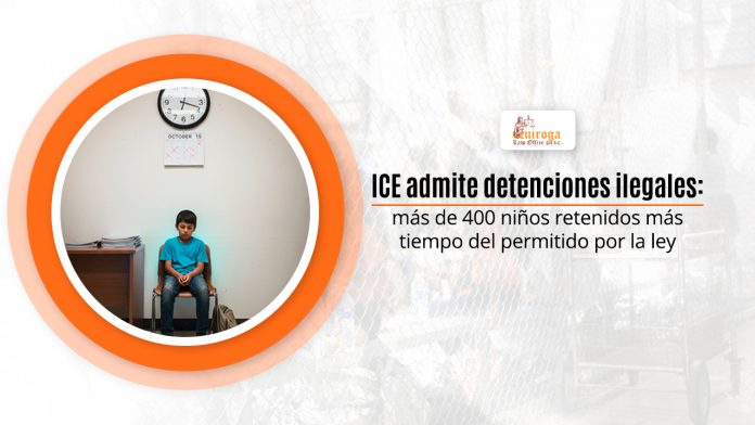 ICE admite detenciones ilegales: más de 400 niños retenidos más momento del apto por la ley