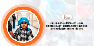 Árbitro suspendió la desarraigo del rorro ecuatoriano Liam y su artista mientras tanto aumentan las detenciones de menores migrantes Árbitro suspendió la desarraigo del rorro ecuatoriano Liam y su artista mientras tanto aumentan las detenciones de menores migrantes