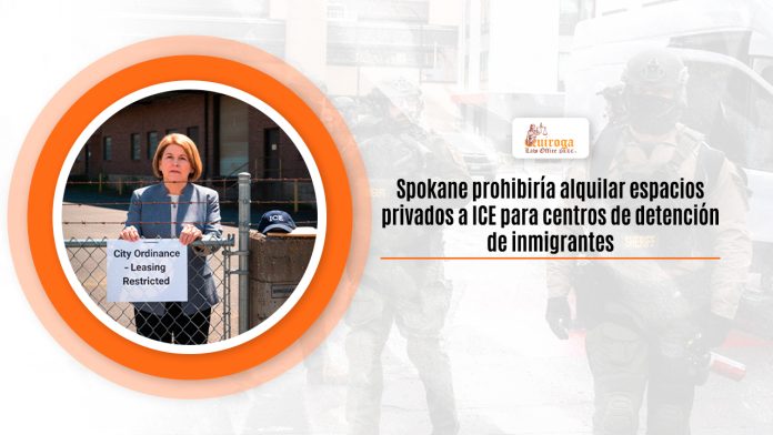 Spokane prohibiría arrendar espacios privados a ICE para centros de alto de inmigrantes
