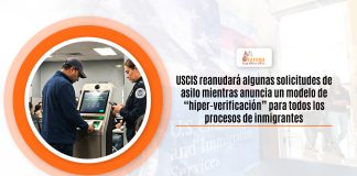USCIS reanudará algunas solicitudes de refugio entretanto anuncia un individuo de “hiper-verificación” para todos los procesos de inmigrantes USCIS reanudará algunas solicitudes de refugio entretanto anuncia un individuo de “hiper-verificación” para todos los procesos de inmigrantes