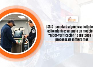 USCIS reanudará algunas solicitudes de refugio entretanto anuncia un individuo de “hiper-verificación” para todos los procesos de inmigrantes USCIS reanudará algunas solicitudes de refugio entretanto anuncia un individuo de “hiper-verificación” para todos los procesos de inmigrantes