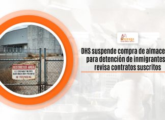 DHS suspende adquisición de almacenes para stop de inmigrantes y revisa contratos suscritos DHS suspende adquisición de almacenes para stop de inmigrantes y revisa contratos suscritos