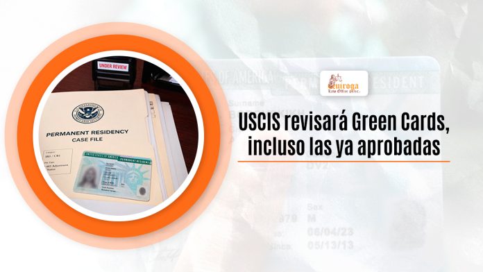USCIS revisará Green Cards, igualmente las ya aprobadas