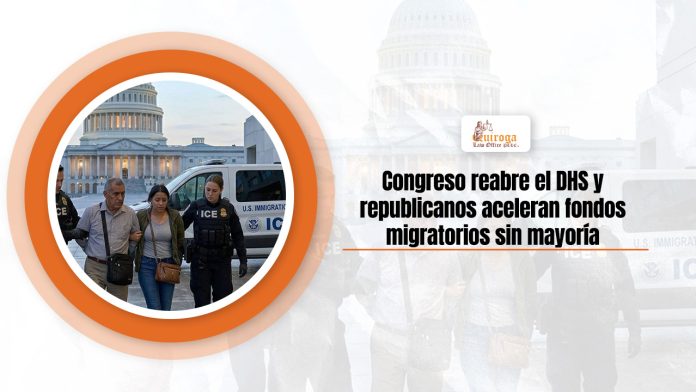 Congreso reabre el DHS y republicanos aceleran riqueza migratorios sin totalidad