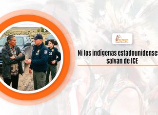 Ni los indígenas estadounidenses se salvan de ICE Ni los indígenas estadounidenses se salvan de ICE