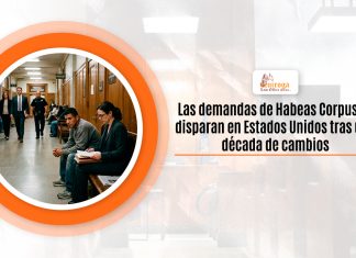 Las demandas de Habeas Corpus se disparan en Estados Unidos tras una decenio de cambios Las demandas de Habeas Corpus se disparan en Estados Unidos tras una decenio de cambios