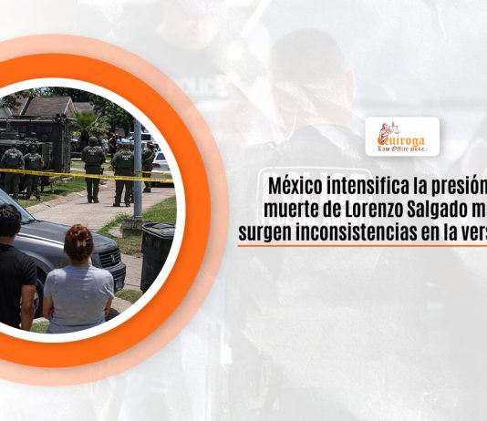 México intensifica la amenaza por la deceso de Lorenzo Salgado entretanto surgen inconsistencias en la interpretación de ICE México intensifica la amenaza por la deceso de Lorenzo Salgado entretanto surgen inconsistencias en la interpretación de ICE