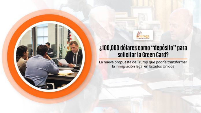 ¿100,000 dólares como “acopio” para solicitar la Green Card? La información proposición de Trump que podría elaborar la inmigración enrollado en Estados Unidos ¿100,000 dólares como “acopio” para solicitar la Green Card? La información proposición de Trump que podría elaborar la inmigración enrollado en Estados Unidos